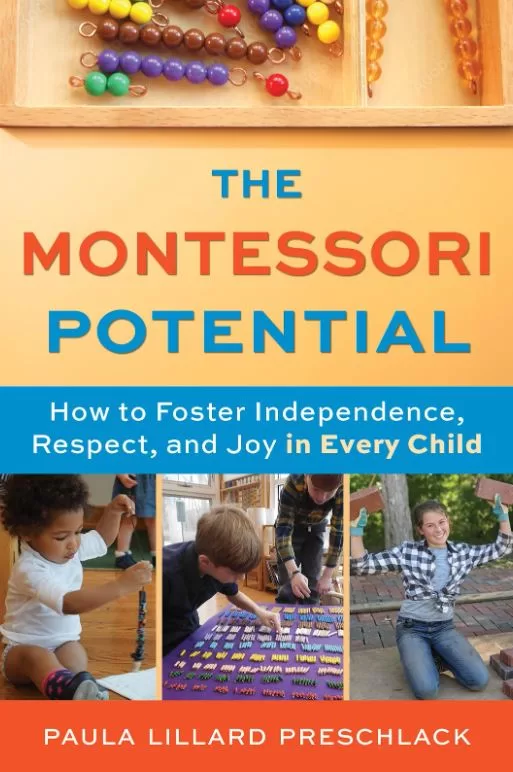 Paula Lilliard Preschlack - new book The Montessori Potential/